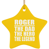 Roger The Dad The Hero The Legend - Star Ornament