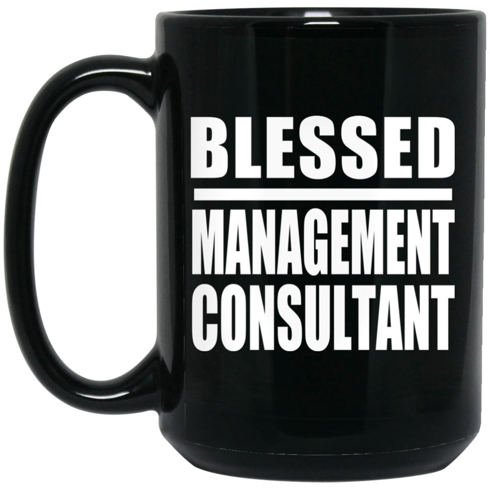 Blessed Management Consultant - 15oz Coffee Mug Black