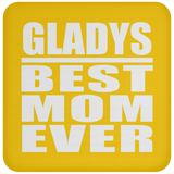 Gladys Best Mom Ever - Drink Coaster