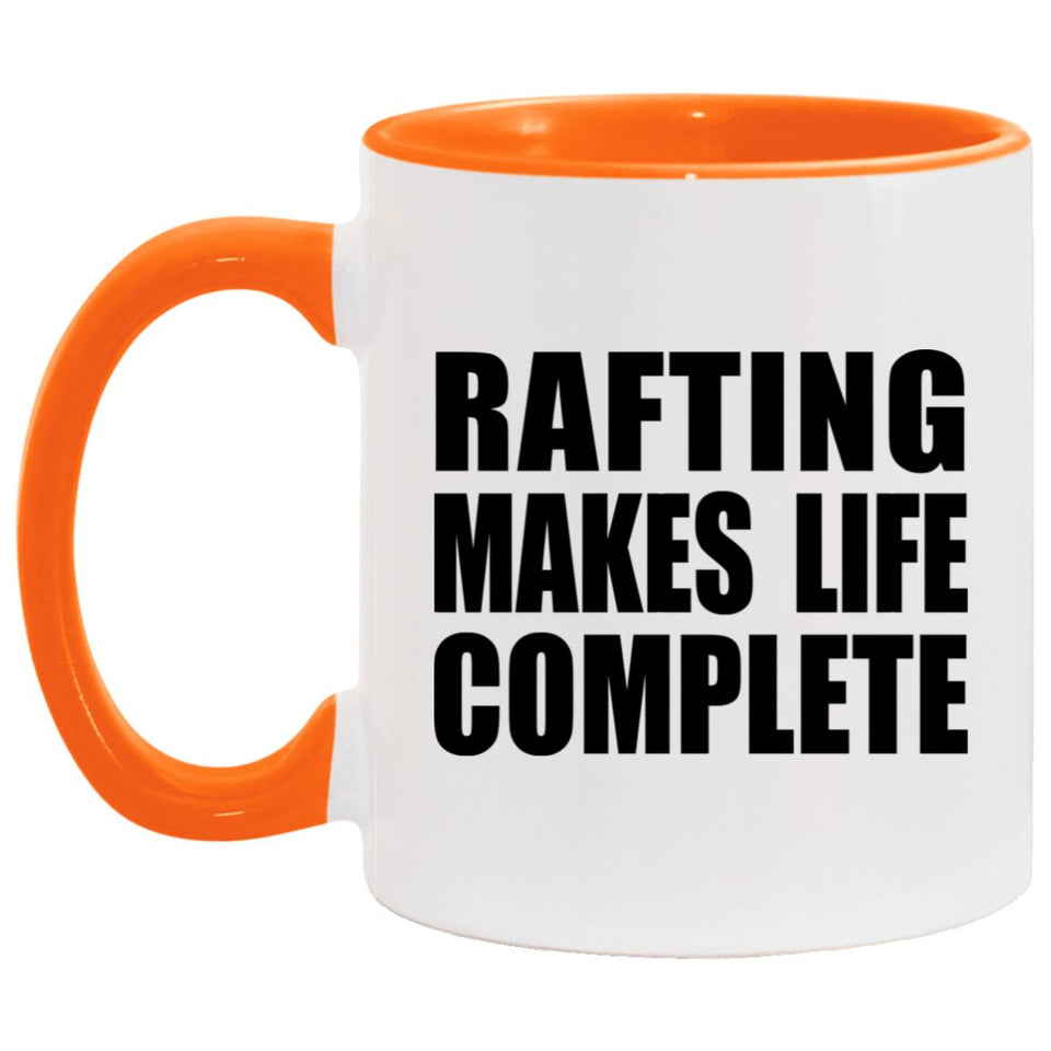 Rafting Makes Life Complete - 11oz Accent Mug Orange