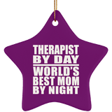 Therapist By Day World's Best Mom By Night - Star Ornament