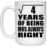 2nd Anniversary Square Root of 4 Years Mrs Always Right - 15oz Coffee Mug