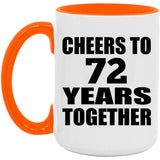 72nd Anniversary Cheers To 72 Years Together - 15oz Accent Mug Orange