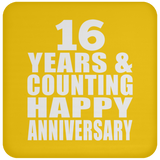 Happy 16th Anniversary 16 Years & Counting - Drink Coaster