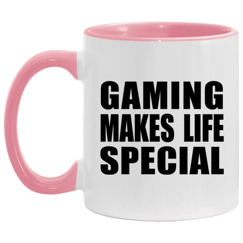 Gaming Makes Life Special - 11oz Accent Mug Pink
