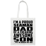 Proud Seaman Dad Of Awesome Son - Tote Bag White