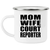 Mom Wife Court Reporter - 12oz Camping Mug