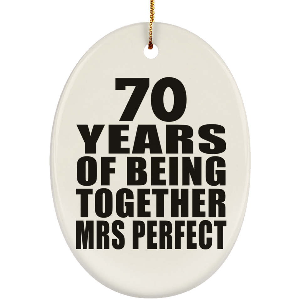 70th Anniversary 70 Years Of Being Mrs Perfect - Oval Ornament
