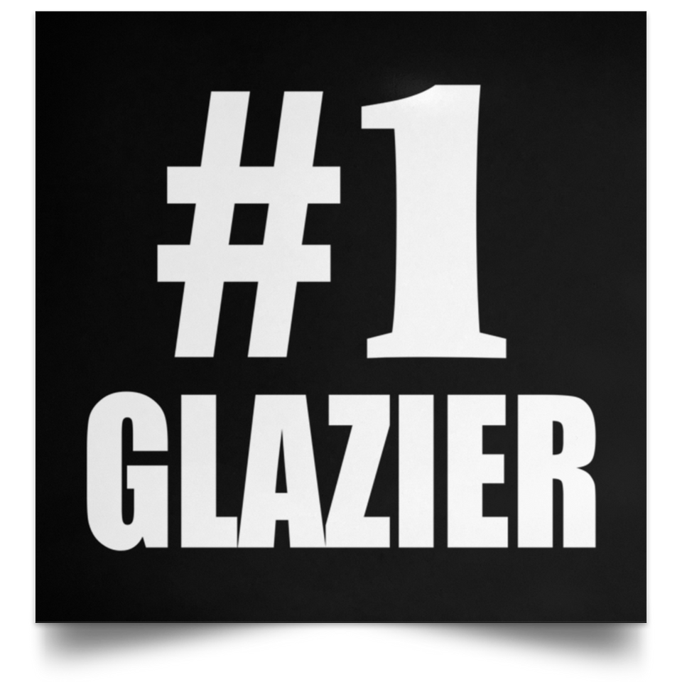 Number One #1 Glazier - Poster Square