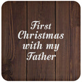 First Christmas With My Father - Drink Coaster D