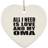 All I Need Is Love And My Oma - Heart Ornament