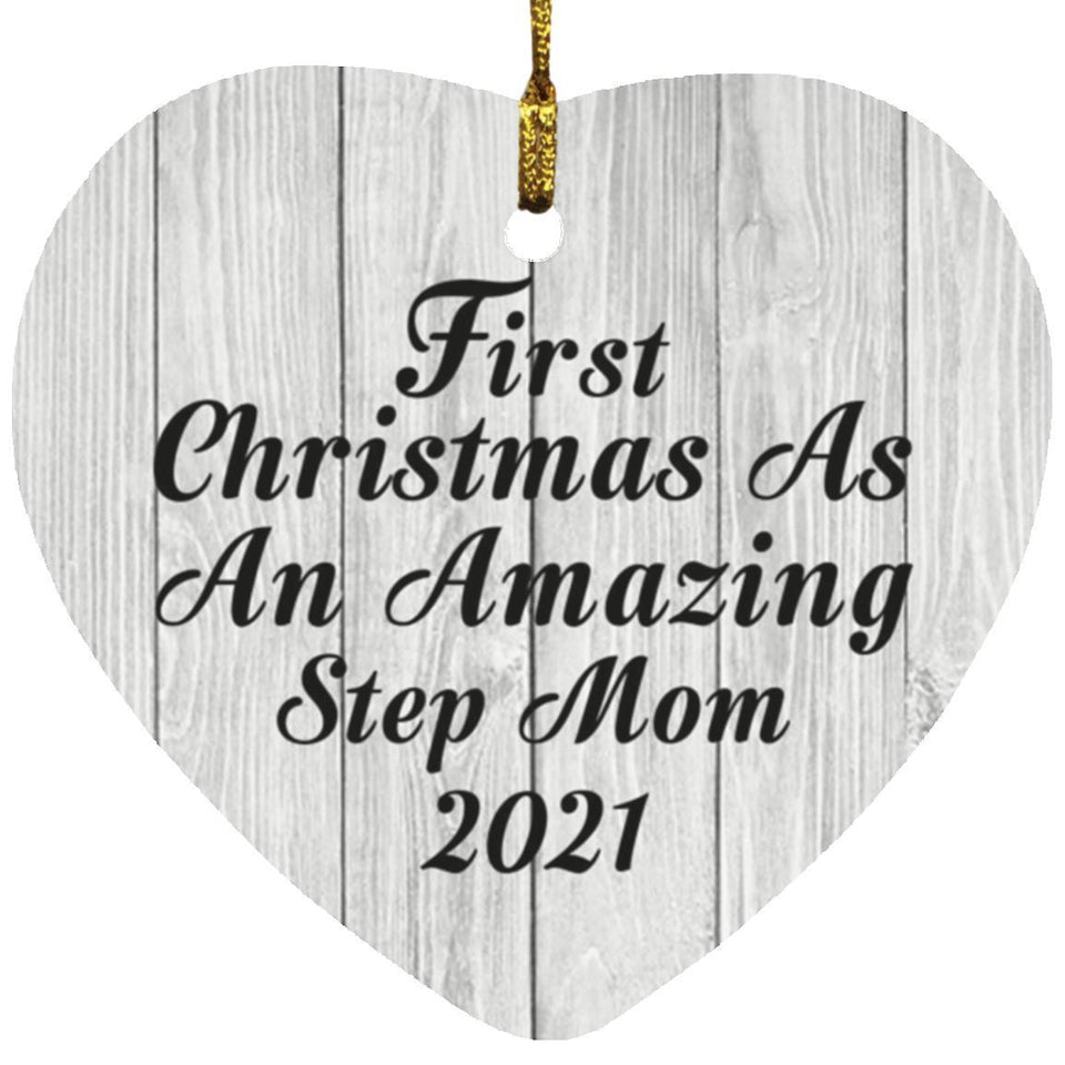 First Christmas As An Amazing Step Mom 2021 - Heart Ornament F