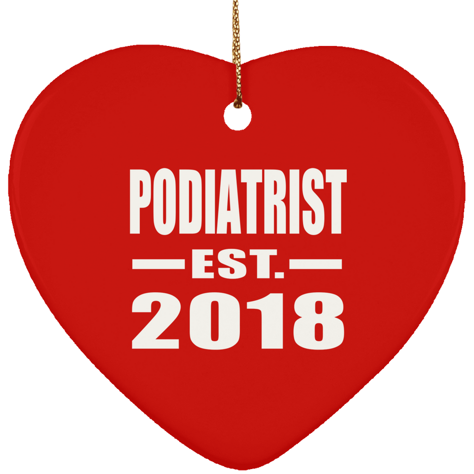 Podiatrist Established EST. 2018 - Heart Ornament