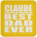 Claude Best Dad Ever - Drink Coaster