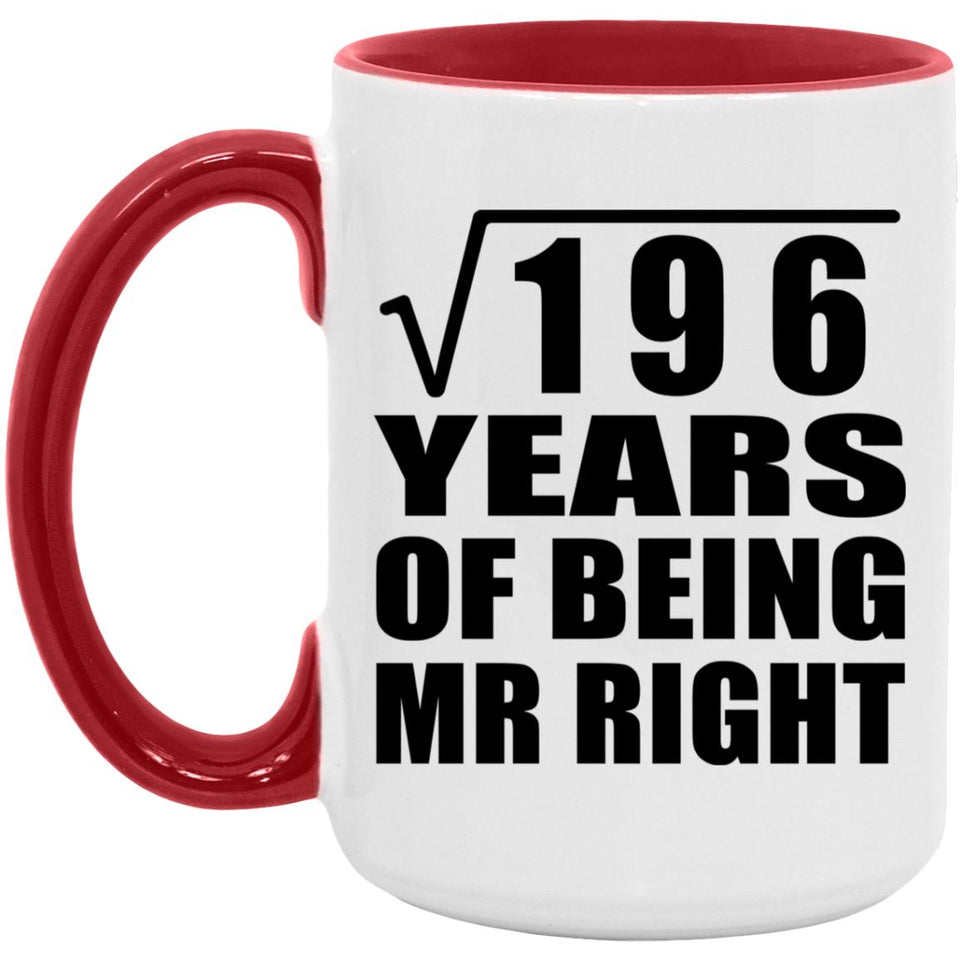 14th Anniversary Square Root of 196 Years of Being Mr Right - 15oz Accent Mug Red