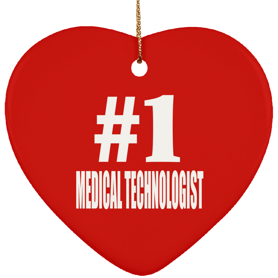 Number One #1 Medical Technologist - Heart Ornament