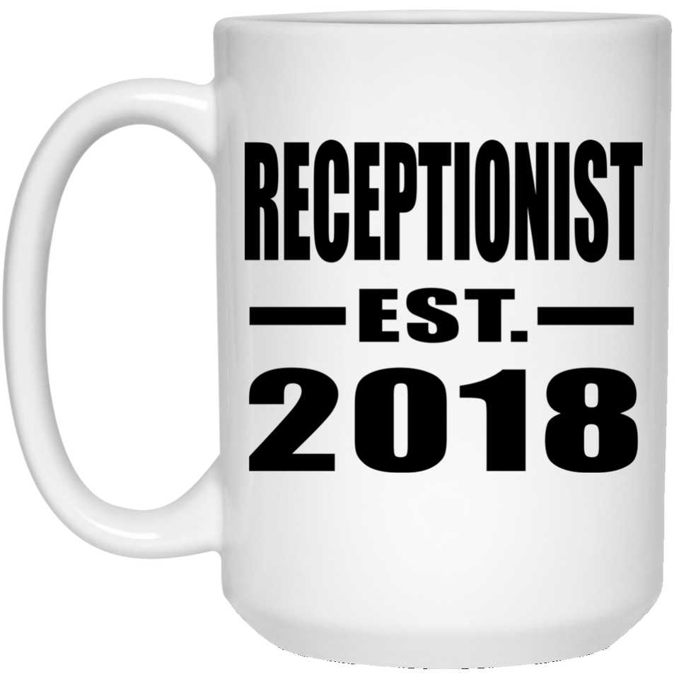 Receptionist Established EST. 2018 - 15 Oz Coffee Mug