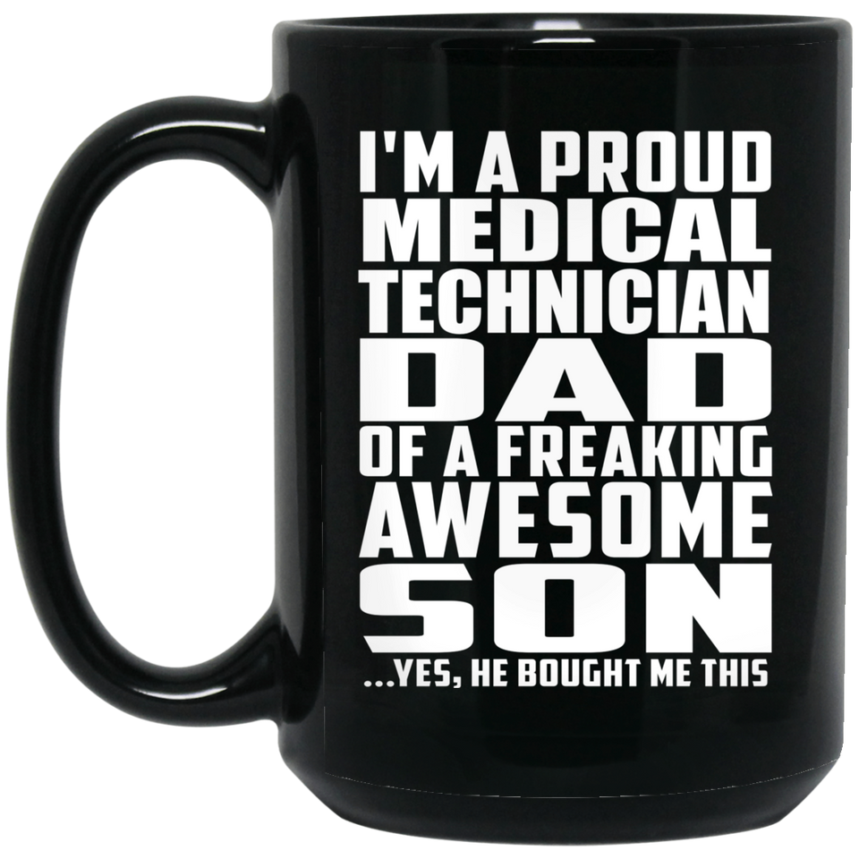 Proud Medical Technician Dad Of Awesome Son - 15 Oz Coffee Mug