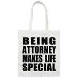 Being Attorney Makes Life Special - Tote Bag White
