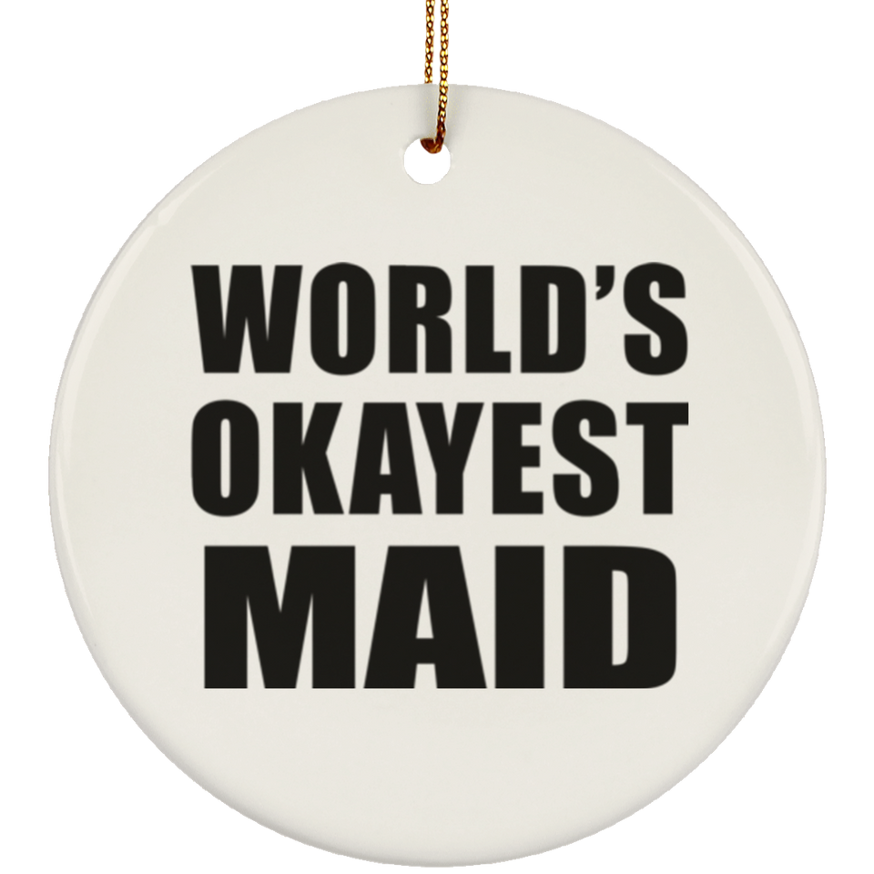 World's Okayest Maid - Circle Ornament