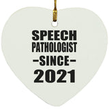 Speech Pathologist Since 2021 - Heart Ornament