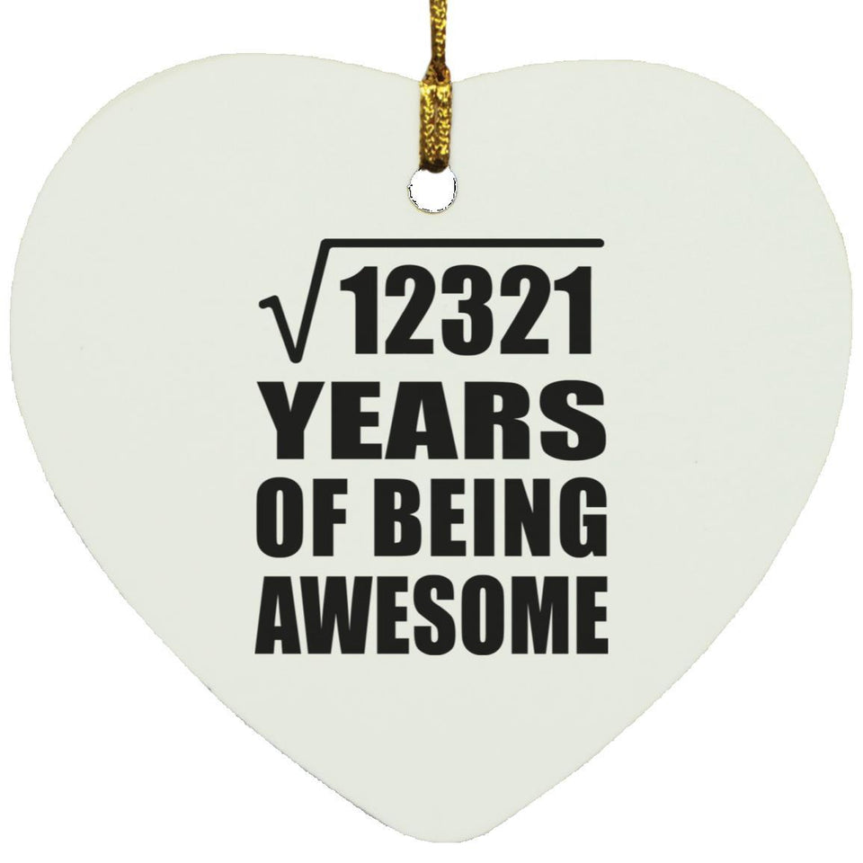 111th Birthday Square Root of 12321 Years of Being Awesome - Heart Ornament