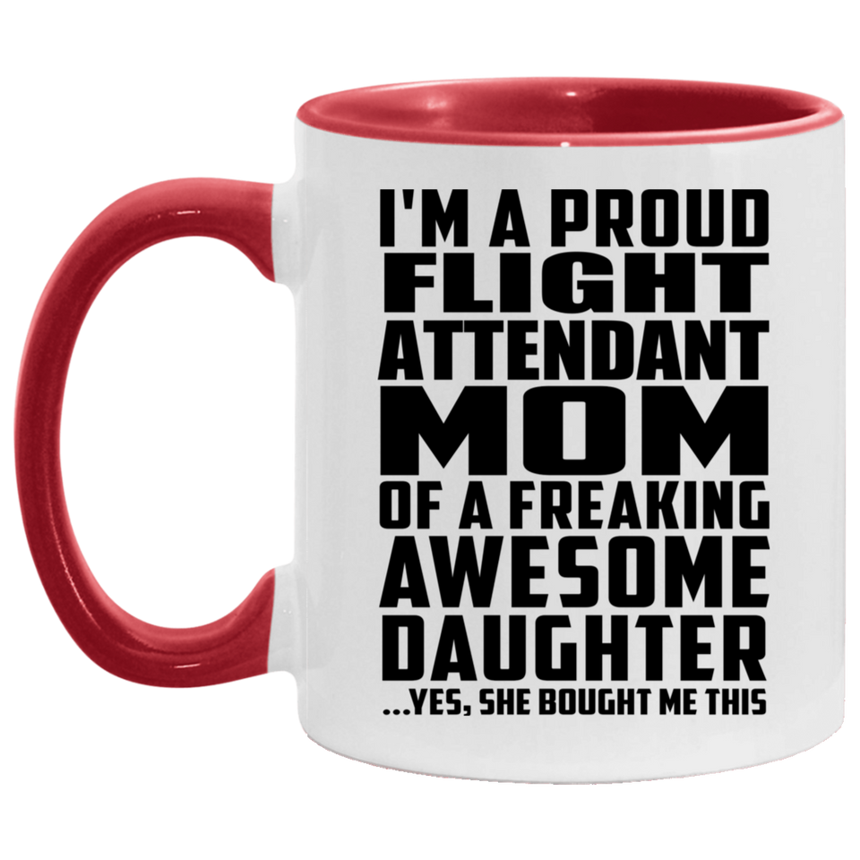 Proud Flight Attendant Mom Of Awesome Daughter - 11oz Accent Mug Red