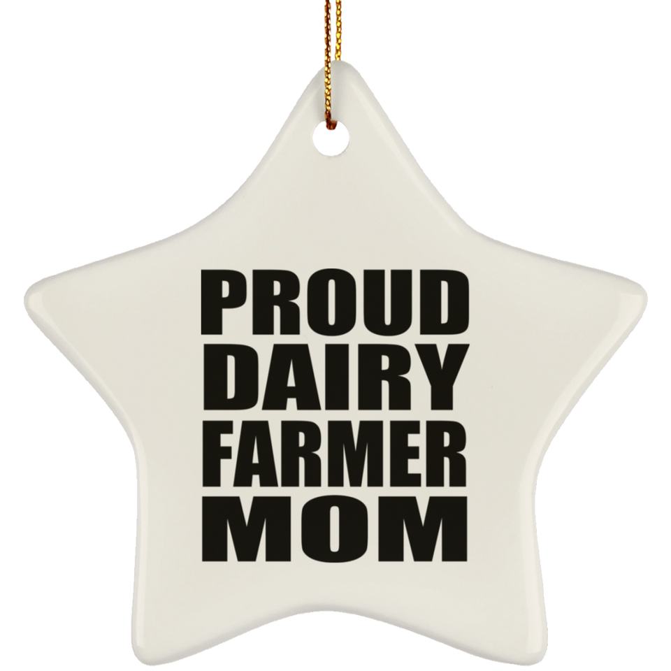 Proud Dairy Farmer Mom - Star Ornament