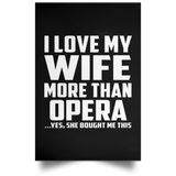 I Love My Wife More Than Opera - Poster Portrait
