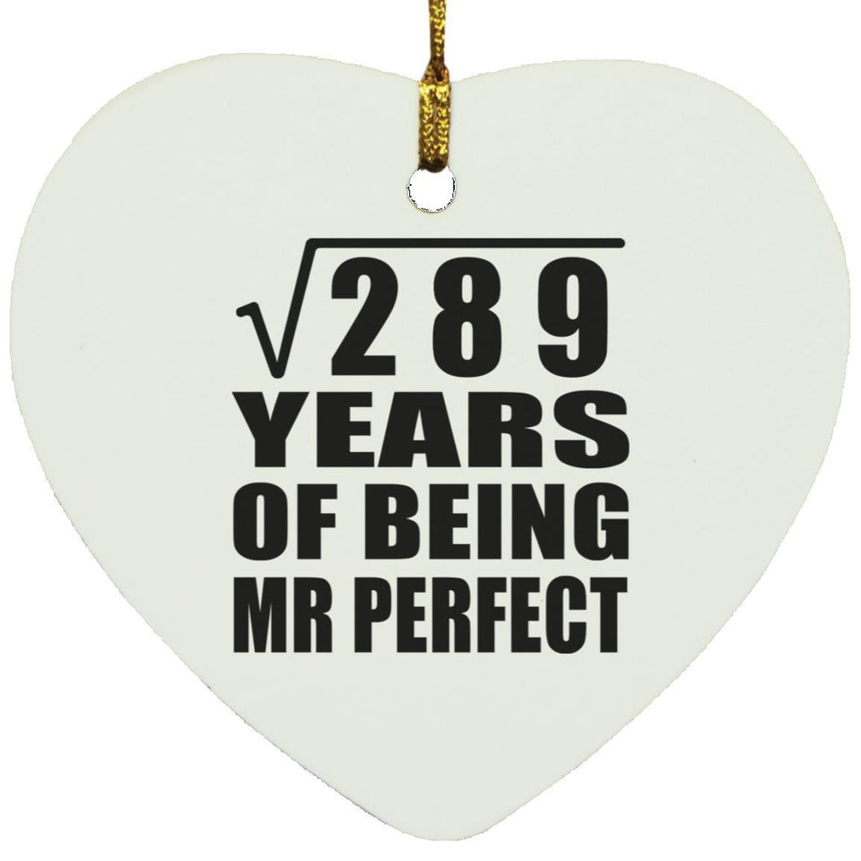 17th Anniversary Square Root of 289 Years of Mr Perfect - Heart Ornament