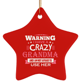 Warning I Have A Crazy Grandma & I Am Not Afraid To Use Her - Star Ornament