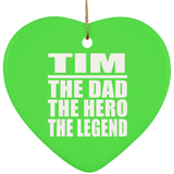 Tim The Dad The Hero The Legend - Heart Ornament