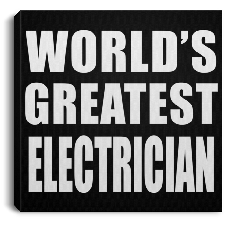 World's Greatest Electrician - Canvas Square