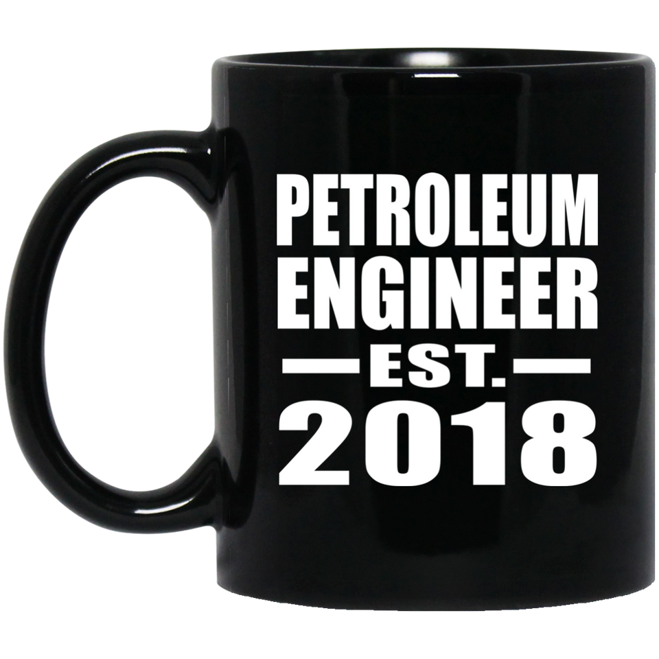 Petroleum Engineer Established EST. 2018 - 11 Oz Coffee Mug Black