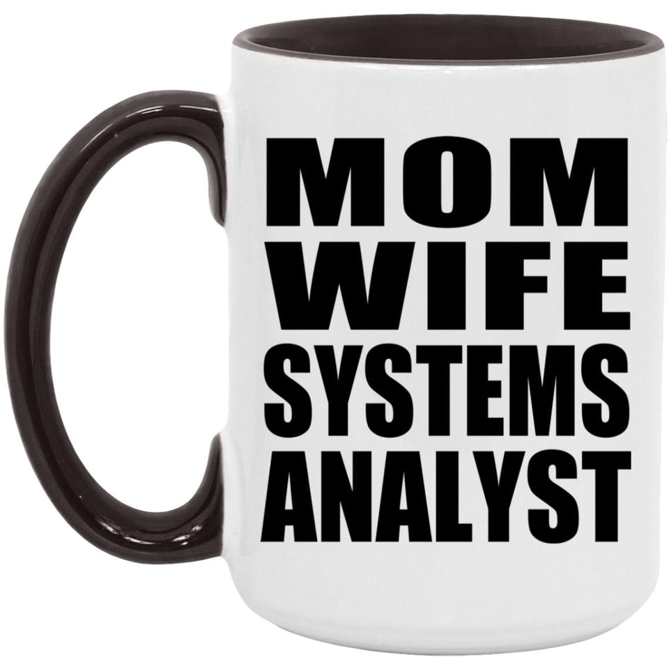 Mom Wife Systems Analyst - 15oz Accent Mug Black
