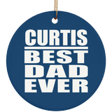 Curtis Best Dad Ever - Circle Ornament