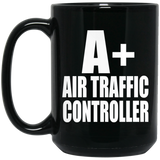 A+ Air Traffic Controller - 15oz Coffee Mug Black