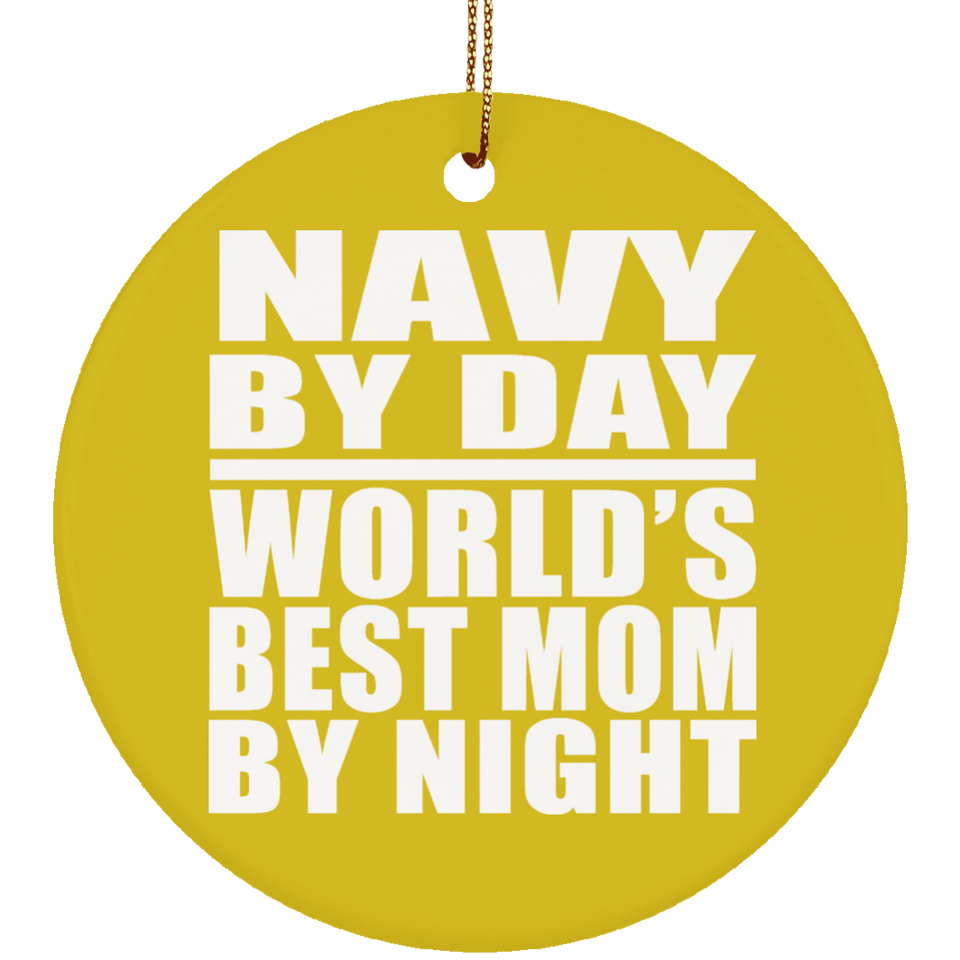 Navy By Day World's Best Mom By Night - Circle Ornament