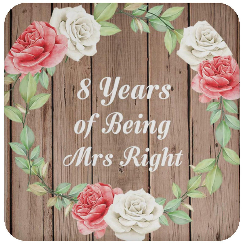 8th Anniversary 8 Years Of Being Mrs Right - Drink Coaster B