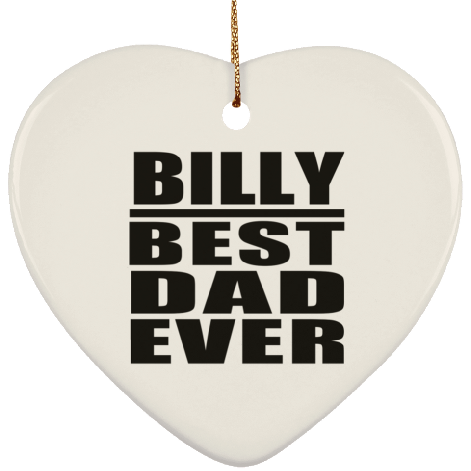 Billy Best Dad Ever - Heart Ornament