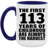 113th Birthday First 113 Years of Childhood Are The Hardest - 15oz Accent Mug Purple