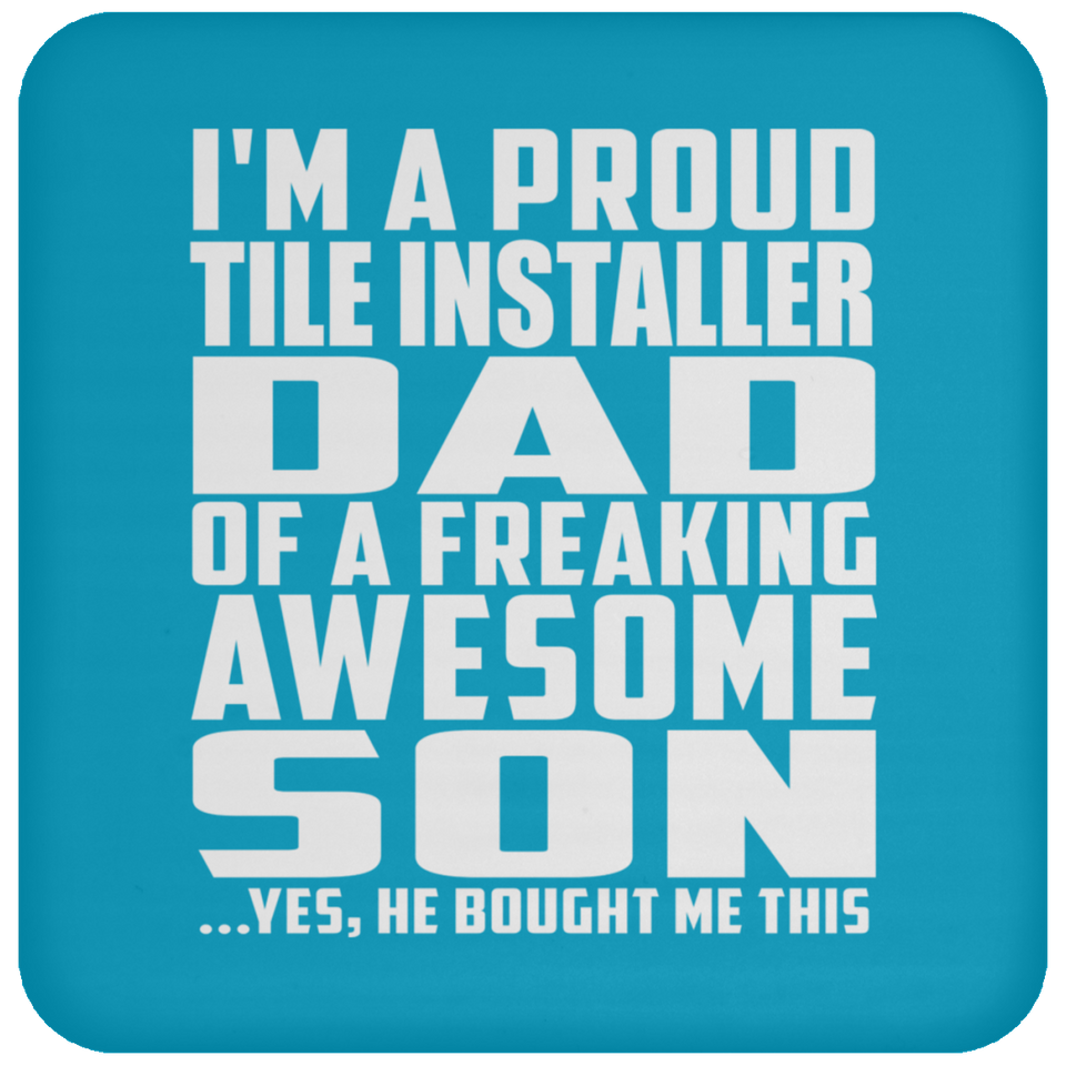 Proud Tile Installer Dad Of Awesome Son - Drink Coaster