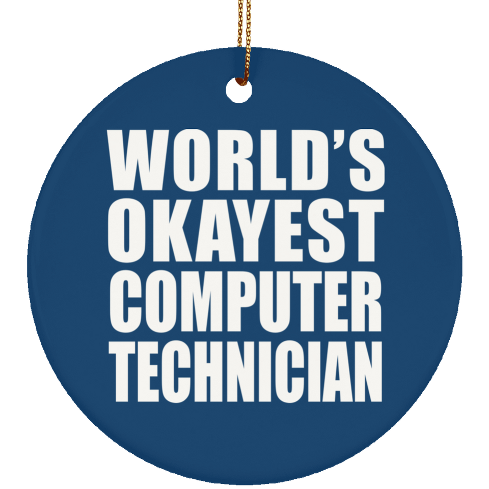 World's Okayest Computer Technician - Circle Ornament