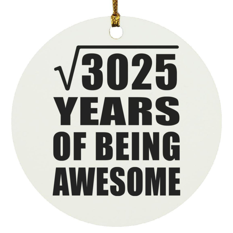 55th Birthday Square Root of 3025 Years of Being Awesome - Circle Ornament