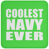 Coolest Navy Ever - Drink Coaster