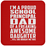 Proud School Principal Dad Of Awesome Daughter - Drink Coaster