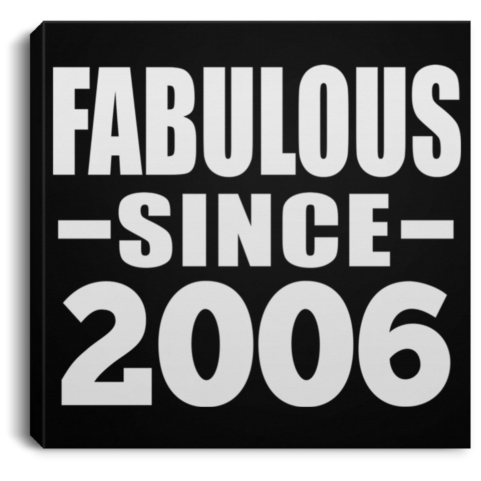 18th Birthday Fabulous Since 2006 - Canvas Square