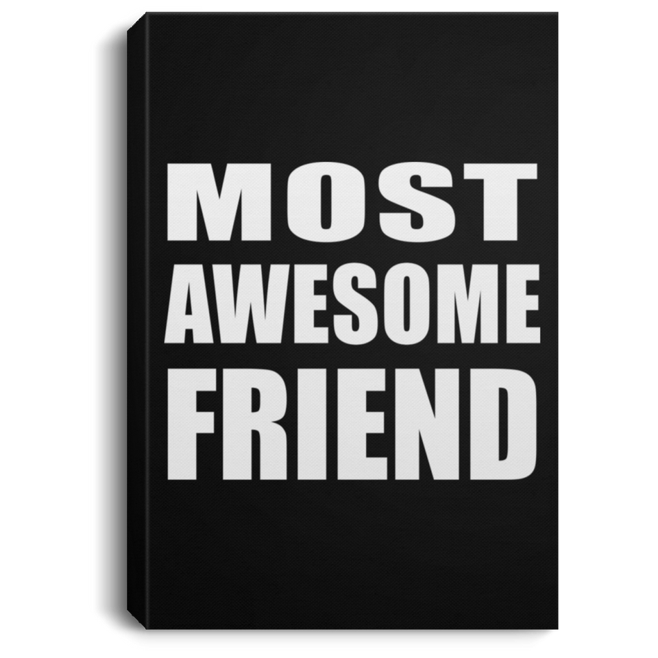 Most Awesome Friend - Canvas Portrait