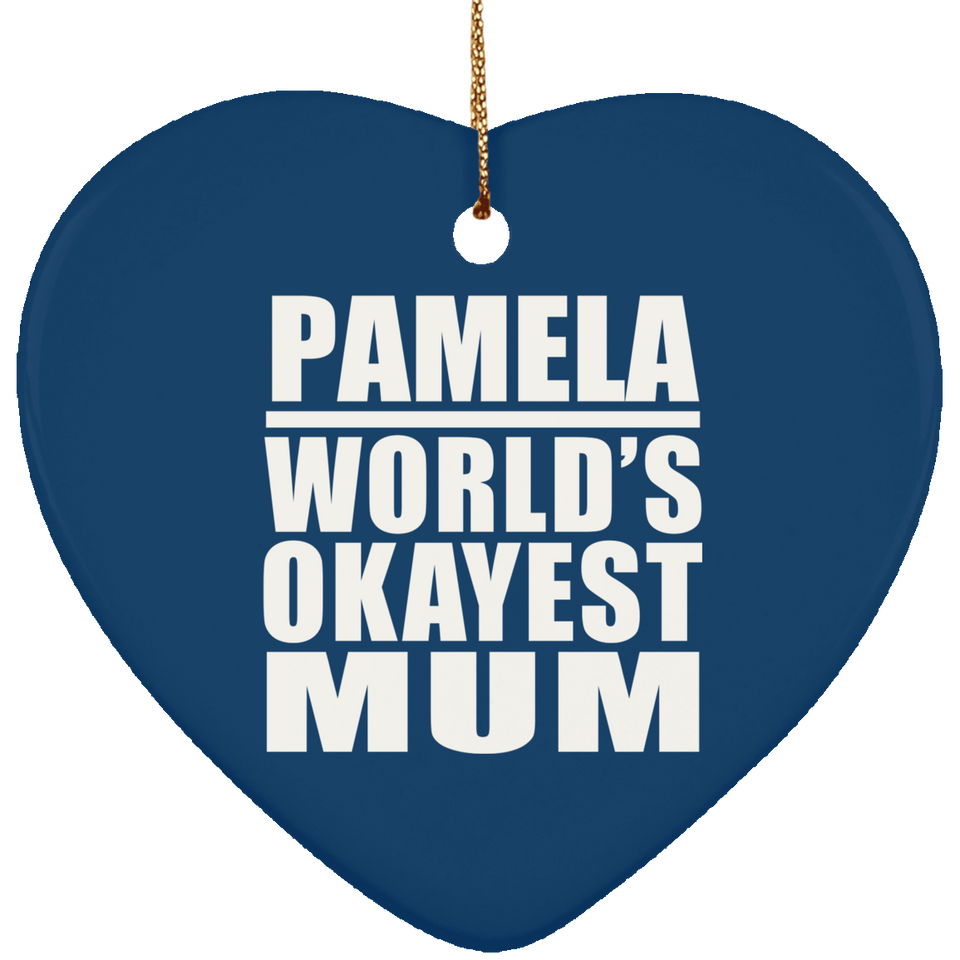 Pamela World's Okayest Mum - Heart Ornament