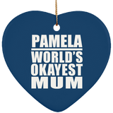 Pamela World's Okayest Mum - Heart Ornament